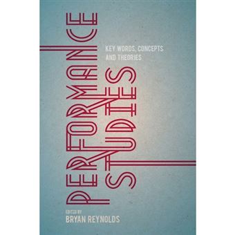 Performance Studies - Key Words, Concepts and Theories - Hardback - 2014 - 1