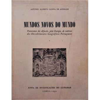 Mundos novos do mundo. panorama da difusão, pela europa, de notícias dos descobrimentos geográficos portugueses. - 1
