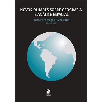 Novos Olhares Sobre Geografia e Análise Espacial - 1