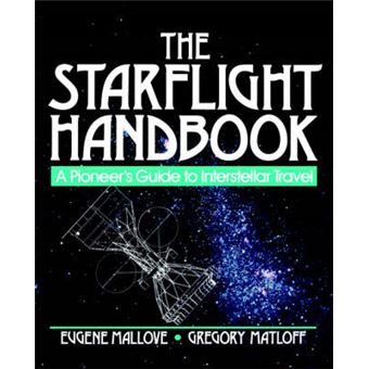 The Starflight Handbook - Pioneer's Guide to Interstellar Travel - Paperback - 1989 - 1