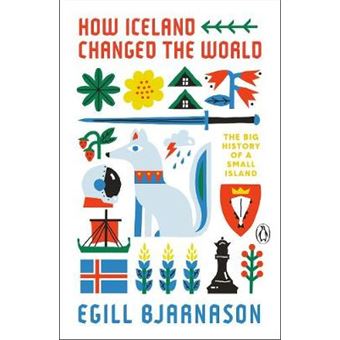 How Iceland Changed The World The Big History Of A Small Island - 1