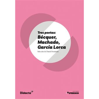 Tres Poetas: Bécquer, Machado, García Lorca (Asterisco) (Nueva Edición 2021) - 1
