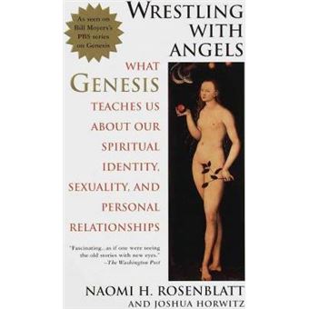 Wrestling With Angels : What Genesis Teaches Us About Our Spiritual Identity, Sexuality and Personal Relationships - 1