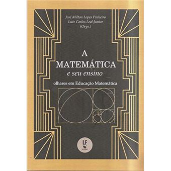 A Matemática E Seu Ensino. Olhares Em Educação Matemática - 1