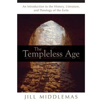 The Templeless Age - An Introduction to the History, Literature and Theology of the Exile - Paperback - 2007 - 1