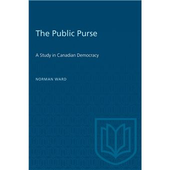 The Public Purse: A Study in Canadian Democracy - 1