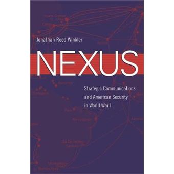 Nexus - Strategic Communications and American Security in World War I - Hardback - 2008 - 1