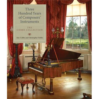 Three Hundred Years of Composers' Instruments - The Cobbe Collection - Hardback - 2014 - 1