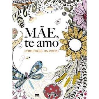 Mãe, Te Amo Com Todas As Cores - 1