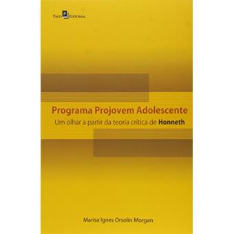 Programa Projovem Adolescente. Um Olhar a Partir da Teoria Crítica de Honneth - 1