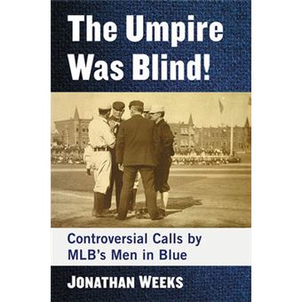 The Umpire Was Blind Controversial Calls By Mlb'S Men In Blue - 1