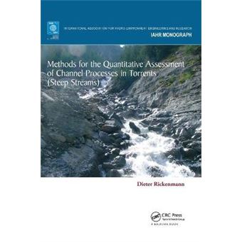 Methods For The Quantitative Assessment Of Channel Processes In Torrents Steep Streams Iahr Monographs - 1