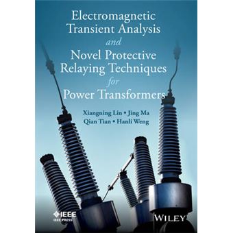 Electromagnetic Transient Analysis and Novell Protective Relaying Techniques for Power Transformers - Hardback - 2014 - 1