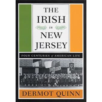 The Irish in New Jersey : Four Centuries of American Life - 1