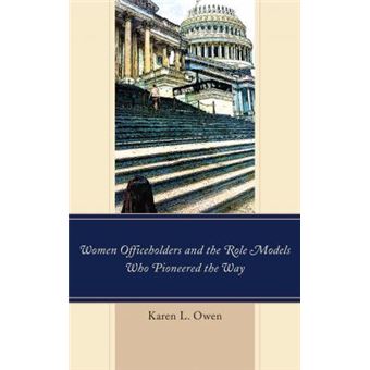 Women Officeholders and the Role Models Who Pioneered the Way - 1