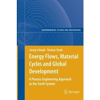 Energy Flows, Material Cycles and Global Development - A Process Engineering Approach to the Earth System - Paperback - 2013 - 1