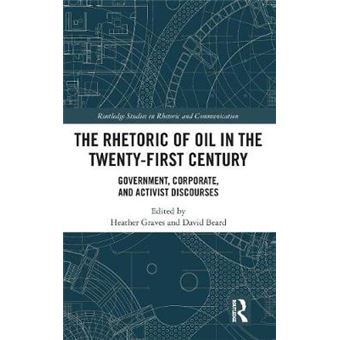 The Rhetoric Of Oil In The Twenty-First Century - 1