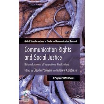 Communication Rights and Social Justice - Historical Accounts of Transnational Mobilizations - Hardback - 2014 - 1