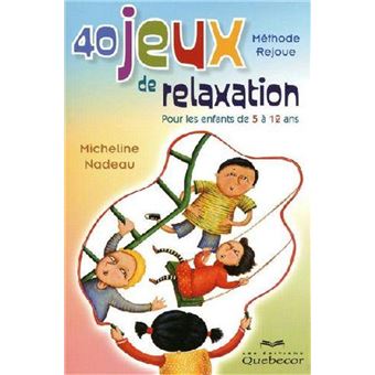 40 jeux de relaxation , pour les enfants de 5 à 12 ans - 1