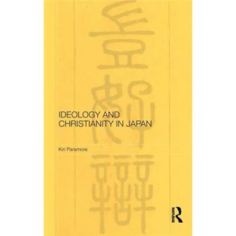 Ideology and Christianity in Japan - 1600-1900 - Hardback - 2008 - 1