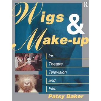 Wigs And Makeup For Theatre, Tv And Film - 1