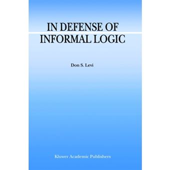 In Defense of Informal Logic - Hardback - 1999 - 1