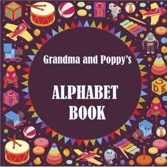 Grandma And Poppys Alphabet Book - 1