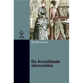 Da Feminilidade Oitocentista - 1
