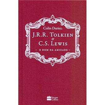 J.R.R. Tolkien e C.S. Lewis. O Dom da Amizade - 1