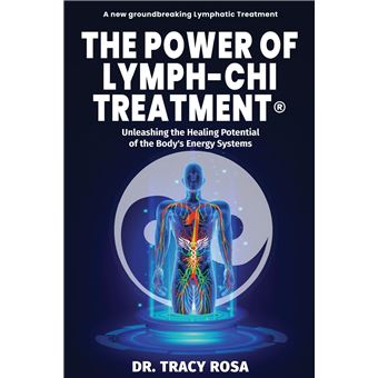 The Power Of Lymphchi Treatment Unleashing The Healing Potential Of The Bodys Energy Systems - 1