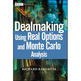Dealmaking - Using Real Options and Monte Carlo Analysis - Hardback - 2003 - 1