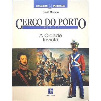 Cerco do porto 1832-33. a cidade invicta. - 1