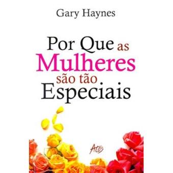 Por Que As Mulheres São Tão Especiais - 1