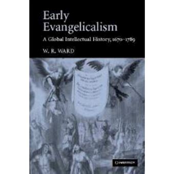 Early Evangelicalism - A Global Intellectual History, 1670-1789 - Paperback - 2010 - 1