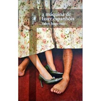 A máquina de fazer espanhóis. [1.ª edição] - 1