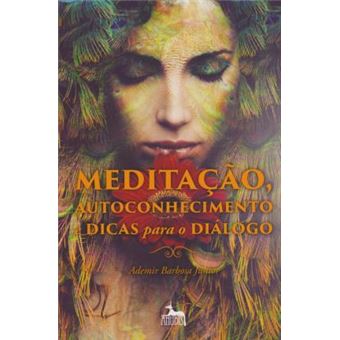 Meditação, Autoconhecimento e Dicas Para o Diálogo - 1