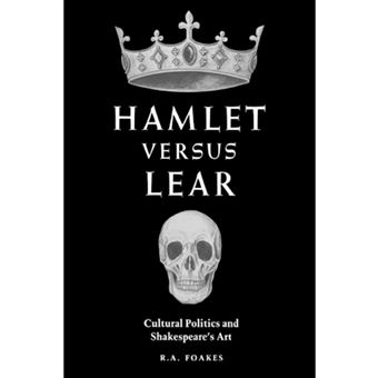 Hamlet Versus Lear - Cultural Politics and Shakespeare's Art - Paperback - 2004 - 1