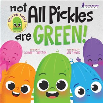 Not All Pickles Are Green!: A Colorful Read-Aloud Diversity and Inclusion Book For Toddlers (Ages 2-4) (Dilly The Pickle: Learning & Adventure Series) - 1