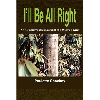 I'll Be All Right - An Autobiographical Account of a Widow's Grief - Paperback / softback - 2004 - 1