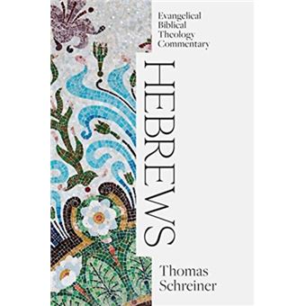 Hebrews Evangelical Biblical Theology Commentary - 1