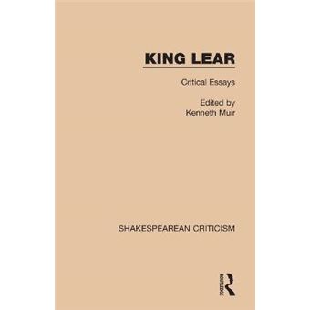 King Lear Critical Essays Shakespearean Criticism - 1