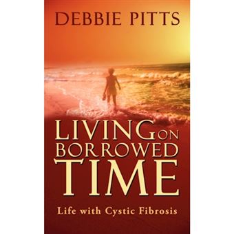 Living on Borrowed Time - Life with Cystic Fibrosis - Paperback / softback - 2007 - 1