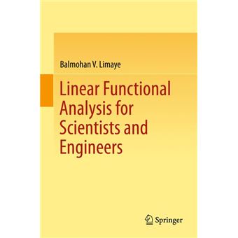 Linear Functional Analysis for Scientists and Engineers - 1