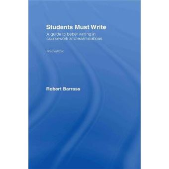 Students Must Write - A Guide to Better Writing in Coursework and Examinations - Hardback - 2005 - 1