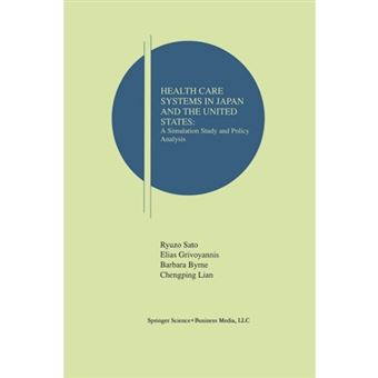Health Care Systems in Japan and the United States - A Simulation Study and Policy Analysis - Paperback - 2012 - 1