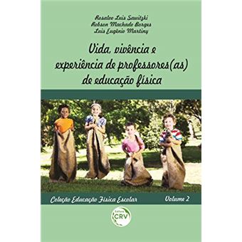 Vida, Vivência E Experiência De Professores(As) De Educação Física - 1