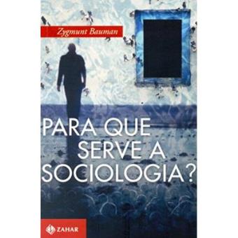 Para Que Serve A Sociologia? Zygmunt Bauman - Cartonado - Zygmunt ...