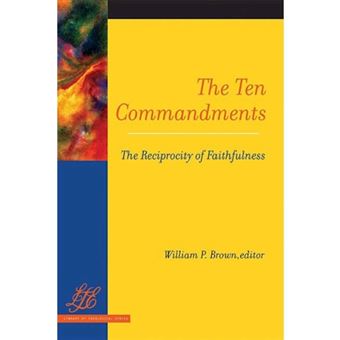 The Ten Commandments - The Reciprocity of Faithfulness - Paperback - 2005 - 1