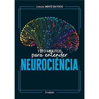 Coleção Mente Em Foco - 100 Minutos Para Entender A Neurociência - 1