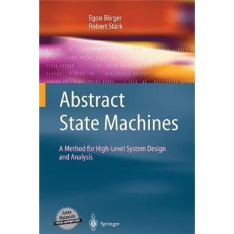 Abstract State Machines - A Method for High-Level System Design and Analysis - Paperback - 2013 - 1